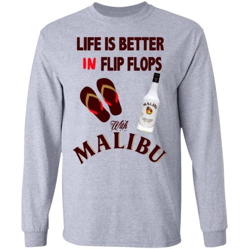 Life Is Better In Flip Flops With Malibu T-Shirts, Hoodies, Long Sleeve 13