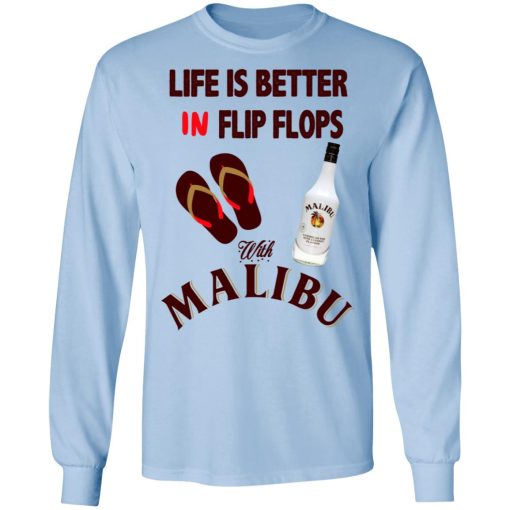 Life Is Better In Flip Flops With Malibu T-Shirts, Hoodies, Long Sleeve 18