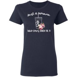 Just A Woman Who Loves Chick Fil A T-Shirts, Hoodies, Long Sleeve 37