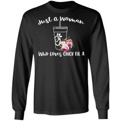 Just A Woman Who Loves Chick Fil A T-Shirts, Hoodies, Long Sleeve 41