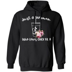 Just A Woman Who Loves Chick Fil A T-Shirts, Hoodies, Long Sleeve 43