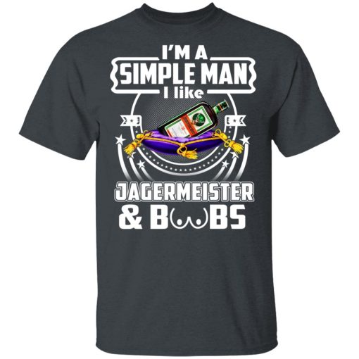 I'm A Simple Man I Like Jagermeister And Boobs T-Shirts, Hoodies, Long Sleeve 3