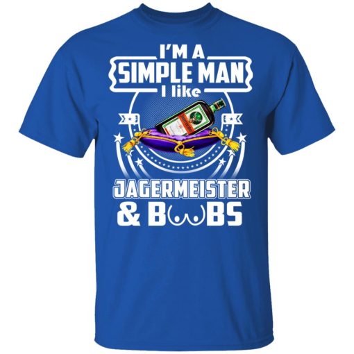 I'm A Simple Man I Like Jagermeister And Boobs T-Shirts, Hoodies, Long Sleeve 7