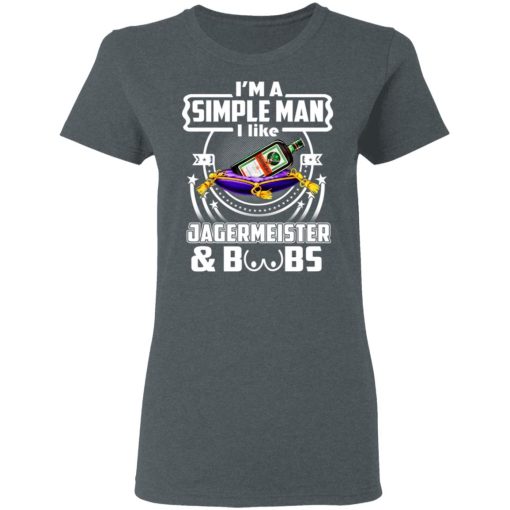 I'm A Simple Man I Like Jagermeister And Boobs T-Shirts, Hoodies, Long Sleeve 11