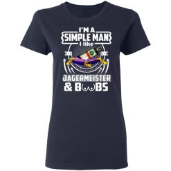 I'm A Simple Man I Like Jagermeister And Boobs T-Shirts, Hoodies, Long Sleeve 37