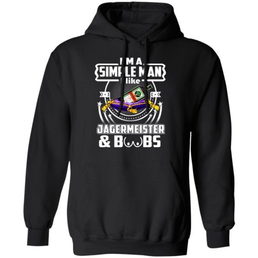 I'm A Simple Man I Like Jagermeister And Boobs T-Shirts, Hoodies, Long Sleeve 19