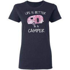 Life Is Better In A Camper T-Shirts, Hoodies, Long Sleeve 37