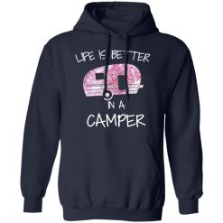 Life Is Better In A Camper T-Shirts, Hoodies, Long Sleeve 46