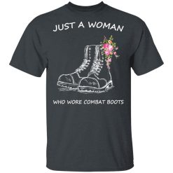 Just A Woman Who Wore Combat Boots T-Shirts, Hoodies, Long Sleeve 27