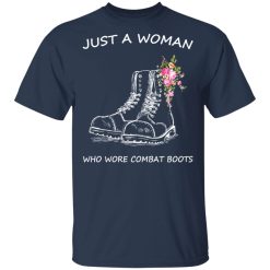 Just A Woman Who Wore Combat Boots T-Shirts, Hoodies, Long Sleeve 29