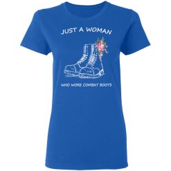 Just A Woman Who Wore Combat Boots T-Shirts, Hoodies, Long Sleeve 39