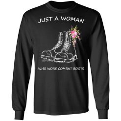 Just A Woman Who Wore Combat Boots T-Shirts, Hoodies, Long Sleeve 41