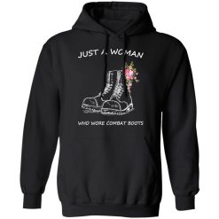 Just A Woman Who Wore Combat Boots T-Shirts, Hoodies, Long Sleeve 43