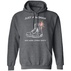 Just A Woman Who Wore Combat Boots T-Shirts, Hoodies, Long Sleeve 47