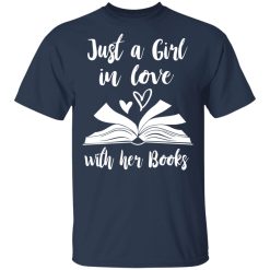 Just A Girl In Love With Her Books T-Shirts, Hoodies, Long Sleeve 29