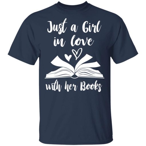 Just A Girl In Love With Her Books T-Shirts, Hoodies, Long Sleeve 5