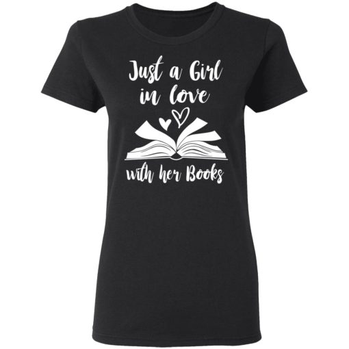 Just A Girl In Love With Her Books T-Shirts, Hoodies, Long Sleeve 9