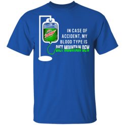 In Case Of Accident My Blood Type Is Diet Mountain Dew T-Shirts, Hoodies, Long Sleeve 31