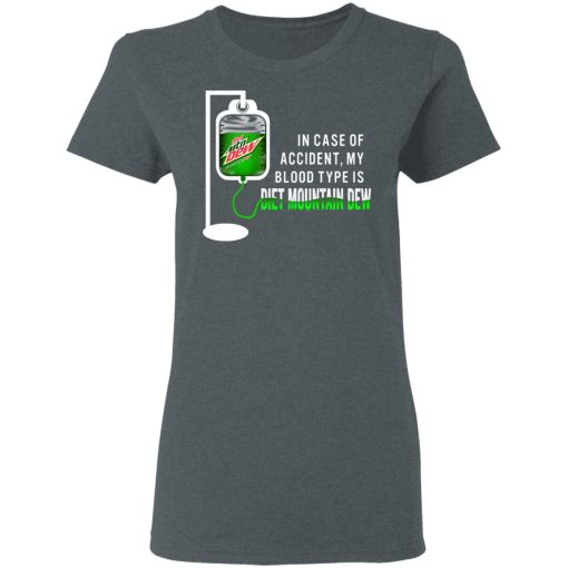 In Case Of Accident My Blood Type Is Diet Mountain Dew T-Shirts, Hoodies, Long Sleeve 11