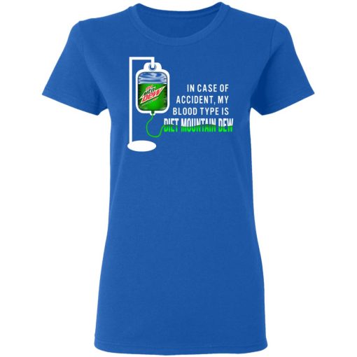 In Case Of Accident My Blood Type Is Diet Mountain Dew T-Shirts, Hoodies, Long Sleeve 15