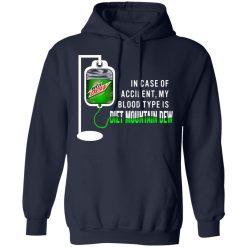 In Case Of Accident My Blood Type Is Diet Mountain Dew T-Shirts, Hoodies, Long Sleeve 45