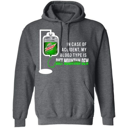 In Case Of Accident My Blood Type Is Diet Mountain Dew T-Shirts, Hoodies, Long Sleeve 23