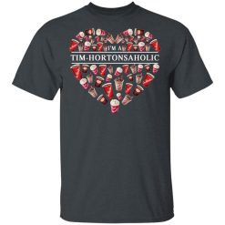 I'm A Tim Hortons Aholic – Timhortonsaholic T-Shirts, Hoodies, Long Sleeve 27