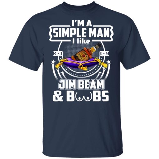 I’m A Simple Man I Like Jim Beam And Boobs T-Shirts, Hoodies, Long Sleeve 5