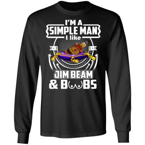 I’m A Simple Man I Like Jim Beam And Boobs T-Shirts, Hoodies, Long Sleeve 18