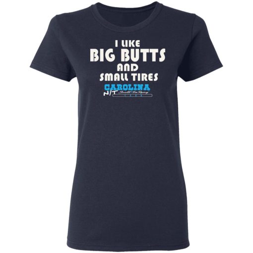 I Like Big Butts And Small Tires Carolina NT T-Shirts, Hoodies, Long Sleeve 13