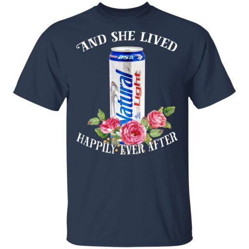 I Love Natural Light - And She Lived Happily Ever After T-Shirts, Hoodies, Long Sleeve 6