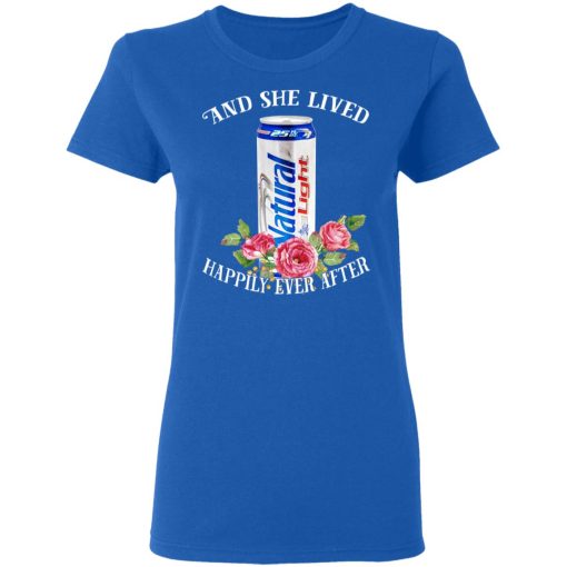 I Love Natural Light - And She Lived Happily Ever After T-Shirts, Hoodies, Long Sleeve 15