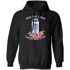 I Love Natural Light - And She Lived Happily Ever After T-Shirts, Hoodies, Long Sleeve 43