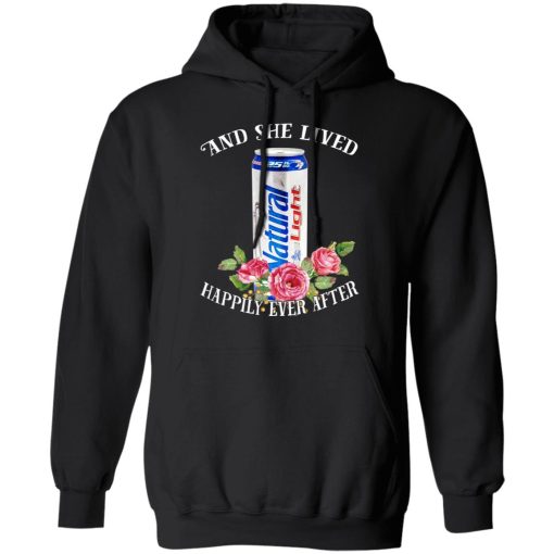 I Love Natural Light - And She Lived Happily Ever After T-Shirts, Hoodies, Long Sleeve 19
