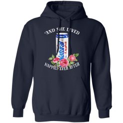 I Love Natural Light - And She Lived Happily Ever After T-Shirts, Hoodies, Long Sleeve 46