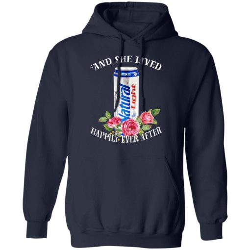 I Love Natural Light - And She Lived Happily Ever After T-Shirts, Hoodies, Long Sleeve 22