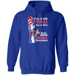 Dr. Seuss I Will Drink Fireball Here Or There Everywhere T-Shirts, Hoodies, Long Sleeve 49