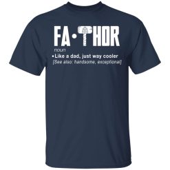Fathor - Like A Dad Just Way Cooler T-Shirts, Hoodies, Long Sleeve 29