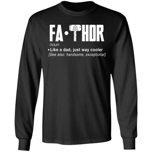 Fathor - Like A Dad Just Way Cooler T-Shirts, Hoodies, Long Sleeve 17