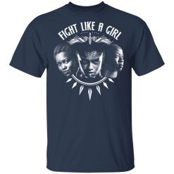 Fight Like A Girl – Shuri, Okoye And Nakia T-Shirts, Hoodies, Long Sleeve 30