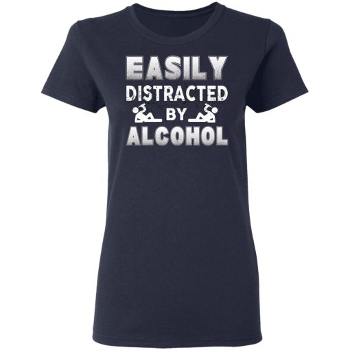 Easily Distracted By Alcohol T-Shirts, Hoodies, Long Sleeve 14