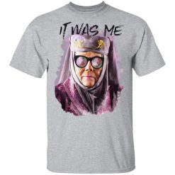 Game Of Thrones Olenna Tyrell – Tell Cersei It Was Me T-Shirts, Hoodies, Long Sleeve 27