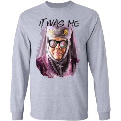 Game Of Thrones Olenna Tyrell – Tell Cersei It Was Me T-Shirts, Hoodies, Long Sleeve 35