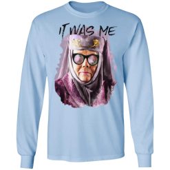 Game Of Thrones Olenna Tyrell – Tell Cersei It Was Me T-Shirts, Hoodies, Long Sleeve 39