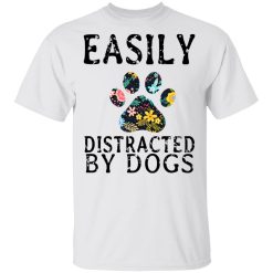 Easily Distracted By Dogs T-Shirts, Hoodies, Long Sleeve 25