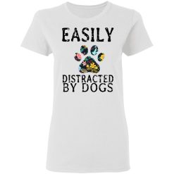 Easily Distracted By Dogs T-Shirts, Hoodies, Long Sleeve 31
