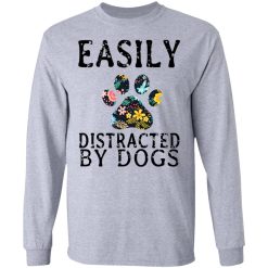 Easily Distracted By Dogs T-Shirts, Hoodies, Long Sleeve 36