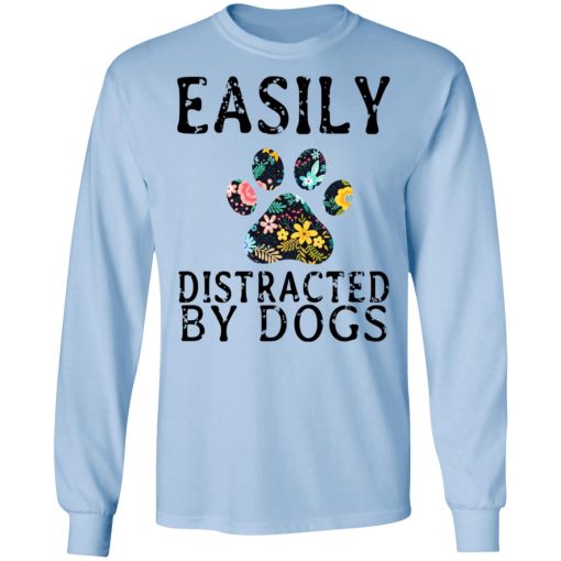 Easily Distracted By Dogs T-Shirts, Hoodies, Long Sleeve 17