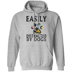 Easily Distracted By Dogs T-Shirts, Hoodies, Long Sleeve 41