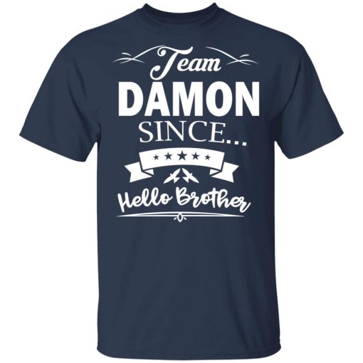 Damon Salvatore Team Damon Since Hello Brother T-Shirts, Hoodies, Long Sleeve 6